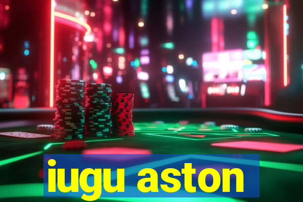iugu aston